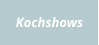 Kochshows